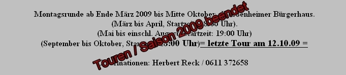 Die Erbenheimer Montagsrunde ist f�r die Saison 2009 beendet.